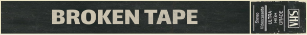 破碎录像带/BROKEN TAPE(图2) 破碎录像带/BROKEN TAPE(图2)