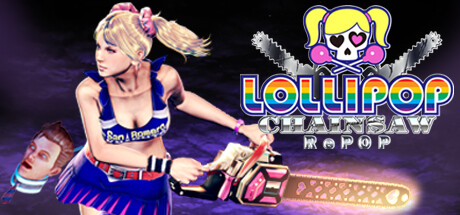 电锯甜心重制版/电锯甜心RePOP/LOLLIPOP CHAINSAW RePOP(更新v1.14)