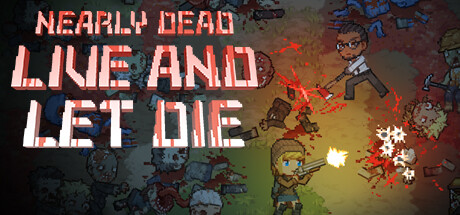 末日降临：绝地生存/Nearly Dead – Live and Let Die（更新Build.15560592）(图1)