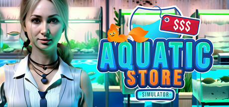 水生商店模拟器/Aquatic Store Simulator（更新Build.19384460）(图1)
