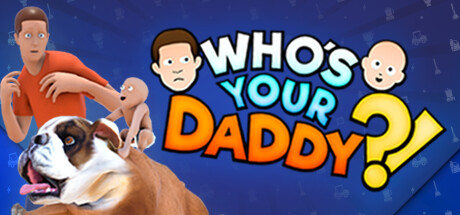 谁是你爸爸/Who’s Your Daddy?!(图1)