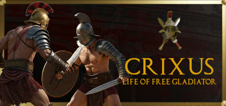 克里克苏斯：自由角斗士生涯/CRIXUS: Life of free Gladiator(图1)