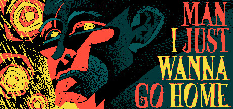 我只想回家/Man I Just Wanna Go Home(图1)