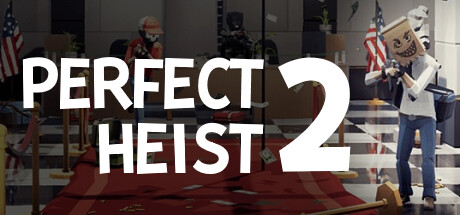完美抢劫2/Perfect Heist 2(更新Build.17468582)(图1)