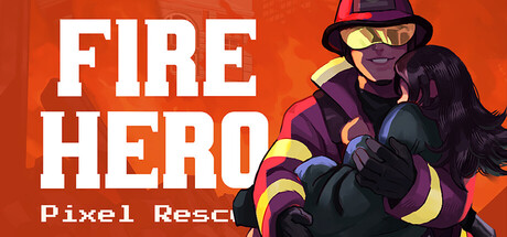 消防英雄:像素救援/Fire Hero – Pixel Rescue(图1) 消防英雄:像素救援/Fire Hero – Pixel Rescue(图1)