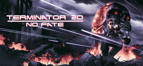 终结者2D:命运未定/Terminator 2D: NO FATE(图1) 终结者2D:命运未定/Terminator 2D: NO FATE(图1)
