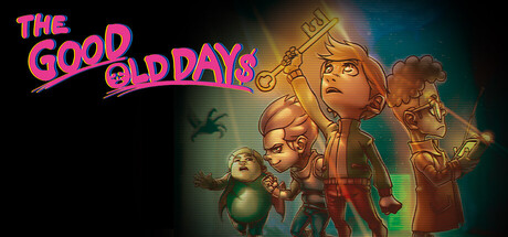 美好旧时光：四宝奇兵大冒险/THE GOOD OLD DAYS(图1)