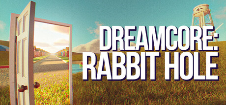 梦核：兔子洞/Dreamcore: Rabbit Hole(图1)