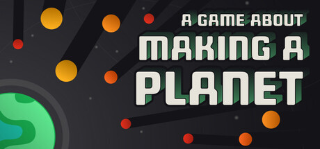 一个关于创造行星的游戏/A Game About Making A Planet(图1)