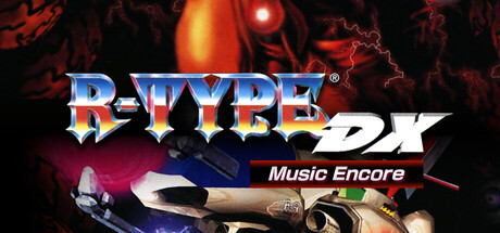异形战机:DX – 音乐返场/R-TYPE DX: Music Encore(图1) 异形战机:DX – 音乐返场/R-TYPE DX: Music Encore(图1)
