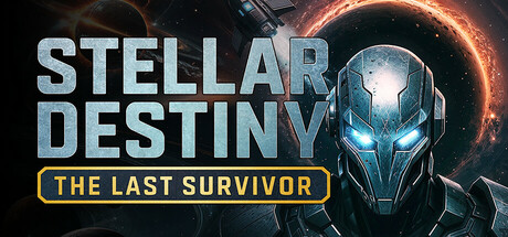 星际命运:最后的幸存者/Stellar Destiny: The Last Survivor(图1) 星际命运:最后的幸存者/Stellar Destiny: The Last Survivor(图1)