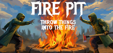 火坑：把东西扔进火里/Fire Pit: Throw Things Into The Fire(图1)