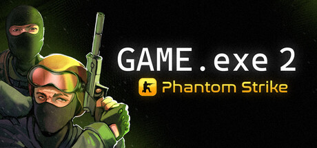Game.exe 2：幻影突击/GAME.exe 2 – Phantom Strike(图1)