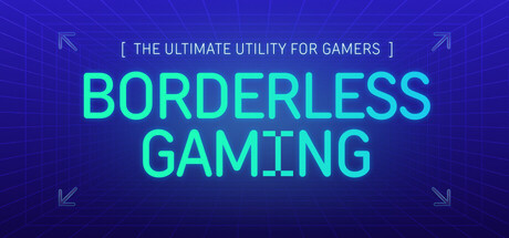 通用游戏全屏工具/Borderless Gaming（更新Build.20436142）