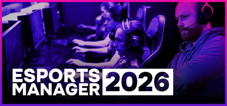 电竞经理2026/Esports Manager 2026(图1) 电竞经理2026/Esports Manager 2026(图1)