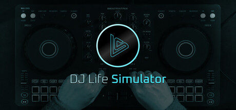 DJ Life Simulator：学习真正的DJ技巧/DJ Life Simulator: From Your Bedroom to the Mainstage