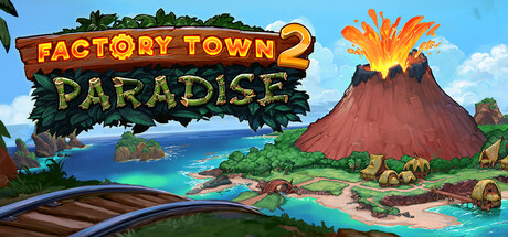工业小镇2：天堂岛/Factory Town 2: Paradise(图1)
