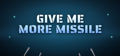 导弹多多益善！/Give Me More Missile!