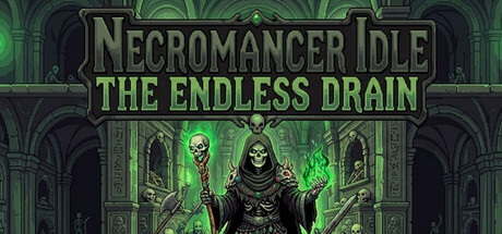 死灵法师挂机：无尽汲取/Necromancer Idle: The Endless Drain