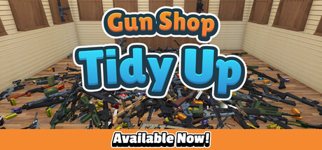 枪械店整理/Gun Shop: Tidy Up