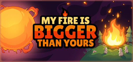 我的火比你大/My Fire Is Bigger Than Yours(图1) 我的火比你大/My Fire Is Bigger Than Yours(图1)