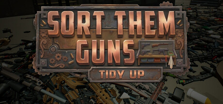 枪械整理：收纳归位/Sort Them Guns: Tidy Up