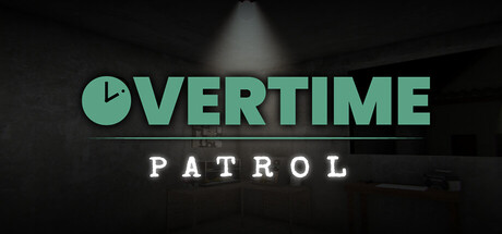 加班:夜间巡逻/Overtime : Patrol(图1) 加班:夜间巡逻/Overtime : Patrol(图1)