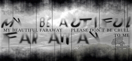 美丽的远方，请别对我残忍/My Beautiful Faraway, Please Don’t Be Cruel To Me