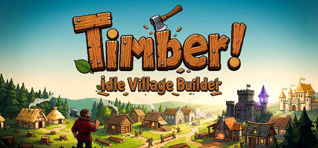 伐木小镇：放置建造/Timber! Idle Village Builder