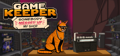 游戏店管家：谁把我的店搞乱了！/Game Keeper: Somebody Messed Up My Shop!