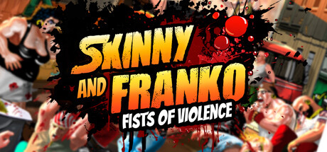瘦子和弗兰科：暴力的拳头/Skinny & Franko: Fists of Violence
